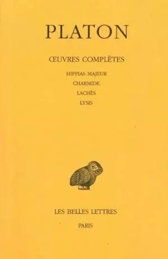 Œuvres complètes. Tome II: Hippias majeur - Charmide- Lachès - Lysis -  Platon - Les Belles Lettres