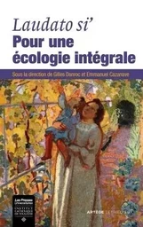 Laudato si' : pour une écologie intégrale