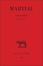 Épigrammes. Tome II, 1re partie : Livres VIII-XII