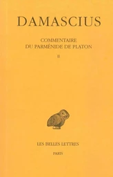 Commentaire du Parménide de Platon. Tome II