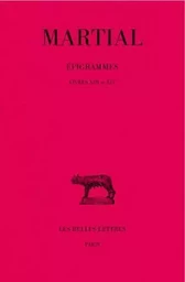 Épigrammes. Tome II, 2e partie : Livres XIII et XIV