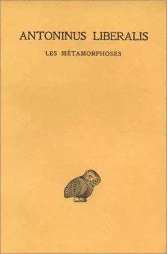 Les Métamorphoses -  Antoninus Liberalis - Les Belles Lettres