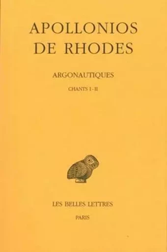 Argonautiques. Tome I: Chants I-II -  Apollonios de Rhodes - Les Belles Lettres