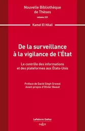 De la surveillance à la vigilance de l'État. Volume 231 - Le contrôle des informations et des plateformes aux Etas-Unis