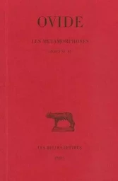 Les Métamorphoses. Tome III : Livres XI-XV