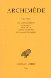 Œuvres. Tome III : Des corps flottants - Stomachion - La Méthode - Le livre des lemmes - Le Problème des bœufs