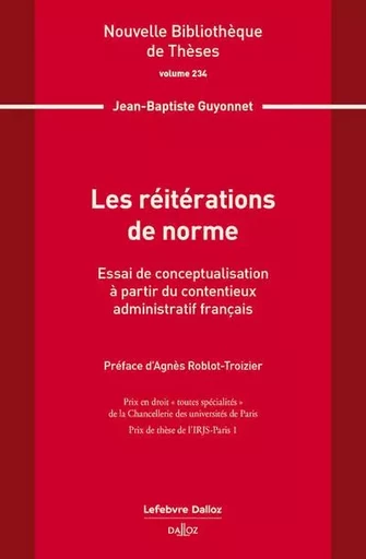 Les réitérations de norme. Vol.234 - Essai de conceptualisation à partir du contentieux administratif français - Jean-Baptiste Guyonnet - Groupe Lefebvre Dalloz