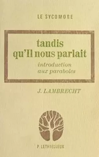 Tandis qu'il nous parlait - Jan Lambrecht - LETHIELLEUX