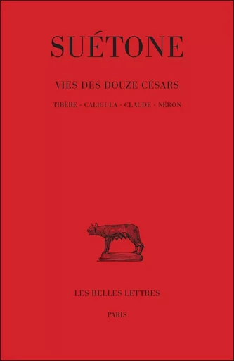 Vie des douze Césars. Tome II : Tibère - Caligula - Claude - Néron -  Suétone - Les Belles Lettres