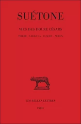 Vie des douze Césars. Tome II : Tibère - Caligula - Claude - Néron