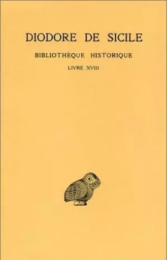 Bibliothèque historique. Tome XIII : Livre XVIII -  Diodore de Sicile - Les Belles Lettres