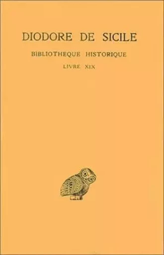 Bibliothèque historique. Tome XIV : Livre XIX -  Diodore de Sicile - Les Belles Lettres