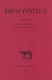 Œuvres. Tome III : La Tragédie d'Oreste - Poèmes profanes I-V