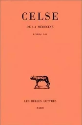 De la De la médecine. Tome I : Livres I et II