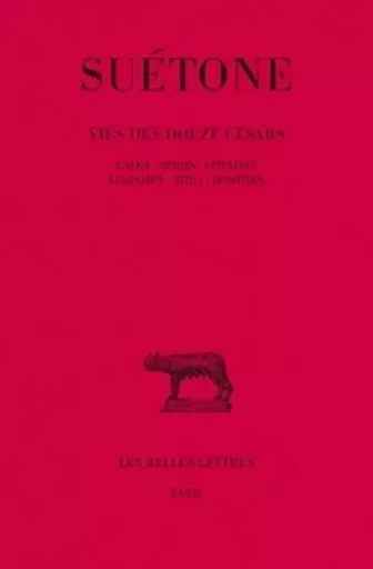 Vie des douze Césars. Tome III : Galba - Othon - Vitellius - Vespasien - Titus - Domitien -  Suétone - Les Belles Lettres