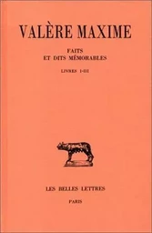 Faits et dits mémorables. Tome I : Livres I-III