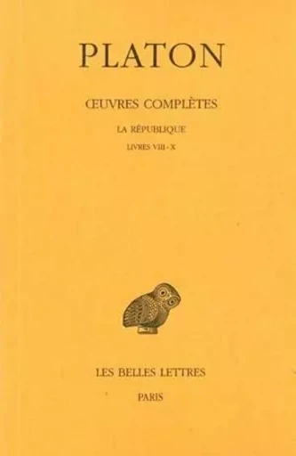 Œuvres complètes. Tome VII, 2e partie: La République, Livres VIII-X -  Platon - Les Belles Lettres