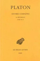 Œuvres complètes. Tome VII, 2e partie: La République, Livres VIII-X