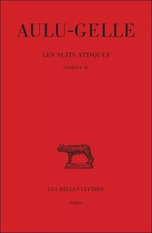 Les Nuits attiques. Tome I: Livres I-IV