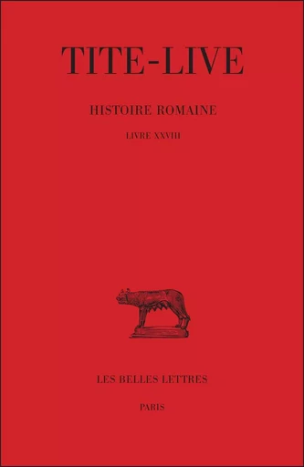 Histoire romaine. Tome XVIII : Livre XXVIII -  TITE-LIVE - Les Belles Lettres