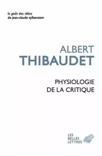 Physiologie de la critique - Albert Thibaudet - Les Belles Lettres