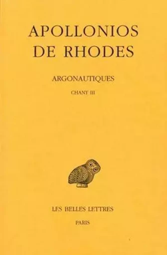 Argonautiques. Tome II: Chant III -  Apollonios de Rhodes - Les Belles Lettres