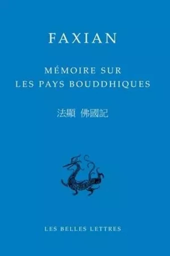 Mémoire sur les pays bouddhiques -  Faxian - Les Belles Lettres