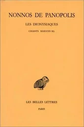 Les Dionysiaques. Tome XIV : Chants XXXVIII-XL