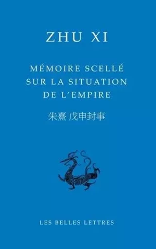 Mémoire scellé sur la situation de l'empire -  Zhu Xi - Les Belles Lettres