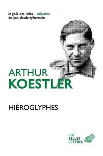 Hiéroglyphes - Arthur KOESTLER - Les Belles Lettres