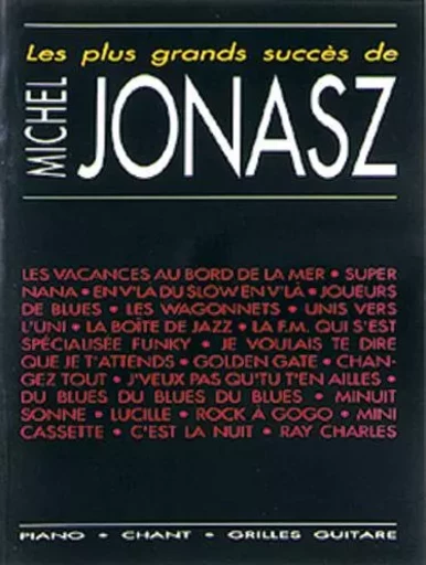 MICHEL JONASZ : LES PLUS GRANDS SUCCES DE MICHEL JONASZ  - PIANO, VOIX ET GUITARE -  RECUEIL -  JONASZ, MICHEL - CARISCH MUSICOM