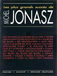 MICHEL JONASZ : LES PLUS GRANDS SUCCES DE MICHEL JONASZ  - PIANO, VOIX ET GUITARE -  RECUEIL