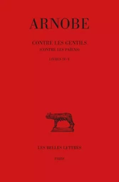 Contre les Gentils (Contre les Païens). Tomes IV-V : Livres IV-V