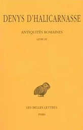 Antiquités romaines. Tome III : Livre III