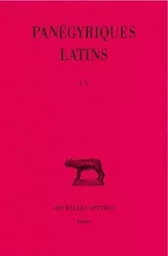 Panégyriques latins. Tome I : I-V