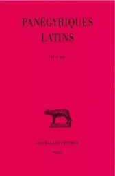 Panégyriques latins. Tome III : XI-XII