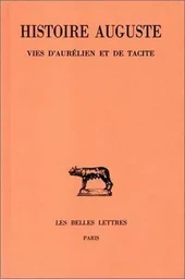 Histoire Auguste. Tome V, 1re partie : Vies d'Aurélien et de Tacite