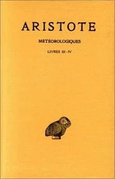 Météorologiques. Tome II: Livres III-IV