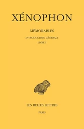 Mémorables. Tome I : Introduction générale. Livre I