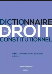 Dictionnaire du droit constitutionnel. 14e éd.