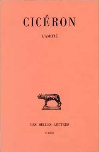 Lélius. De l'Amitié -  Cicéron - Les Belles Lettres