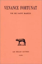 Œuvres. Tome IV : La Vie de Saint Martin