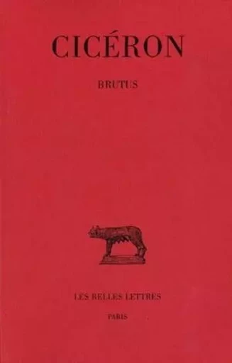 Brutus -  Cicéron - Les Belles Lettres