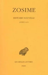 Histoire nouvelle. Tome I : Livres I et II