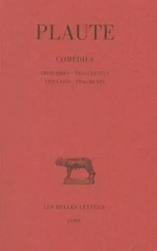 Comédies. Tome VII : Trinummus - Truculentus - Vidularia - Fragments -  PLAUTE - Les Belles Lettres