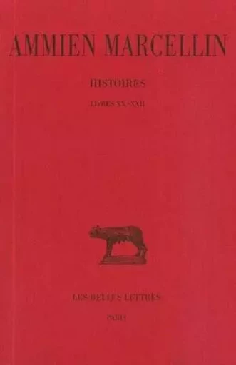 Histoires. Tome III : Livres XX-XXII -  Ammien Marcellin - Les Belles Lettres