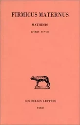 Mathesis. Tome III : Livres VI-VIII