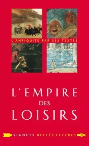 L'Empire des loisirs - Jean-Noël Robert - Les Belles Lettres