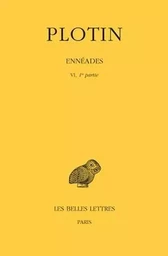 Ennéades. Tome VI, 1re partie