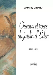 OISEAUX ET ROSES DU JARDIN D'EDEN POUR ORGUE